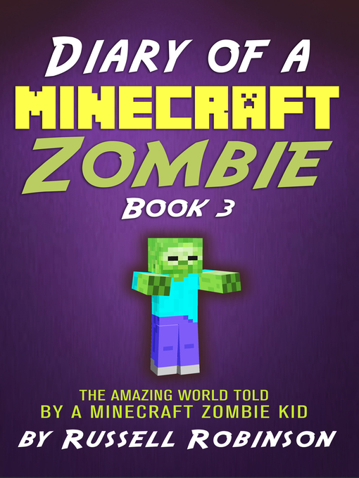 Title details for Diary of a Minecraft Zombie (Book 3) by Russell Robinson - Available